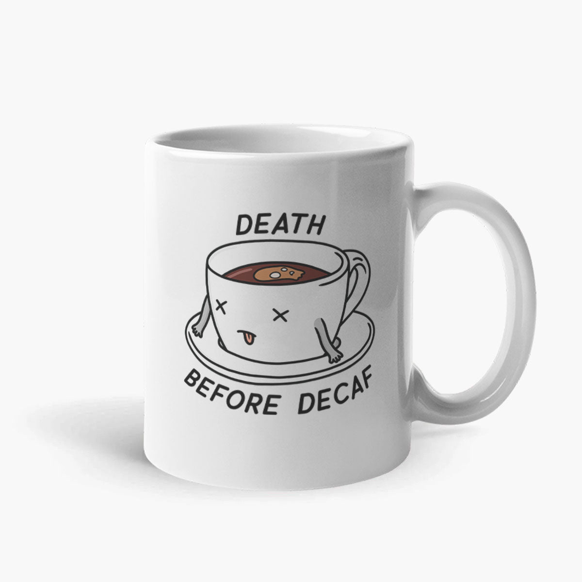 Funny Death Before Decaf White Coffee Mug 11oz Ceramic